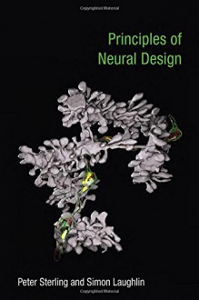 Principles of Neural Design - Peter Sterling, Simon Laughlin