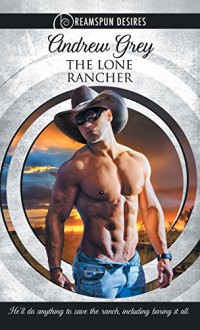 The Lone Rancher - Andrew Grey