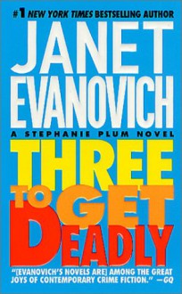 Three To Get Deadly - Janet Evanovich