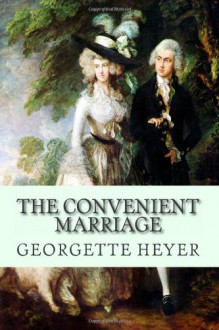 The Convenient Marriage - Georgette Heyer