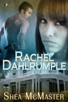 Rachel Dahlrumple - Shea McMaster