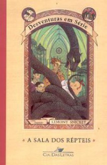 A Sala dos Répteis (Desventuras em Série, #2) - Brett Helquist, Lemony Snicket, Carlos Sussekind