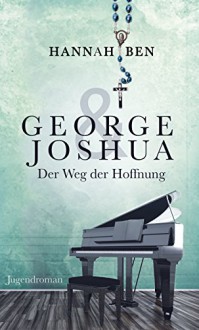 George und Joshua: Der Weg der Hoffnung - Hannah Ben