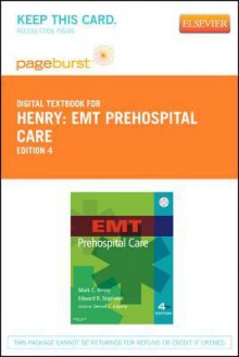 EMT Prehospital Care - Pageburst E-Book on Vitalsource (Retail Access Card) - Mark C. Henry, Edward R. Stapleton