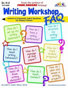 Writing Workshop FAQ - Mary F. Burke, Judy Gould