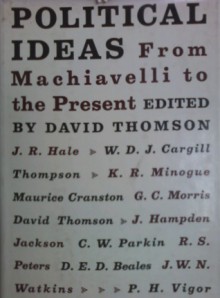 Political Ideas: From Machiavelli to the Present - David Thomson