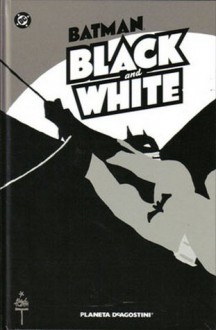 Batman Black and White, Volumen 1 - Mark Chiarello