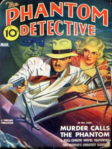 The Phantom Detective - Murder Calls the Phantom - March, 1941 34/3 - Robert Wallace