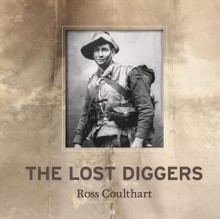 The Lost Diggers - Ross Coulthart