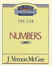 Thru the Bible Commentary Vol. 08: The Law (Numbers) - J. Vernon McGee