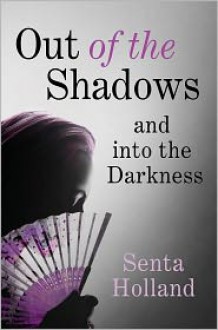 Out of the Shadows - Senta Holland