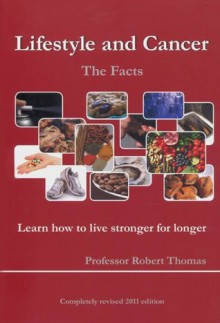 Lifestyle and Cancer The Facts - Robert Thomas, Paula Radcliffe