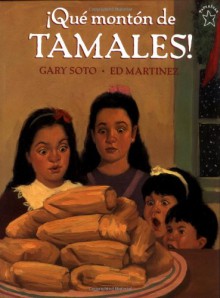 Que Monton de Tamales (Too Many Tamales) (Spanish Edition) - Gary Soto, Ed Martinez, Alma Flor Ada, F. Isabel Campoy