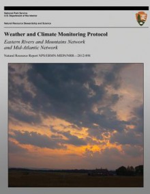 Weather and Climate Monitoring Protocol Eastern Rivers and Mountains Network and Mid-Atlantic Network - Matt Marshall