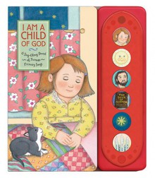 I Am a Child of God: A Sing-Along Book of Favorite Primary Songs - Carolyn Croll