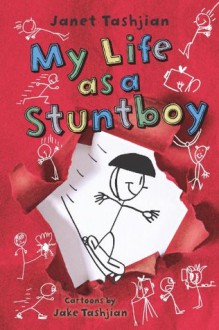 My Life as a Stuntboy (My Life As a...) - Janet Tashjian, Jake Tashjian