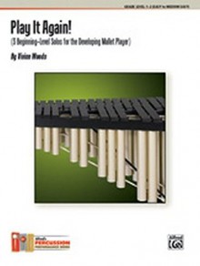 Play It Again!: 5 Beginning-Level Solos for the Developing Mallet Player - Alfred Publishing Company Inc.