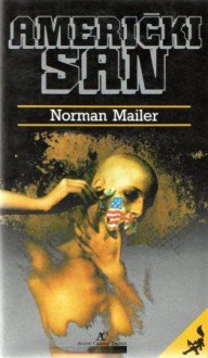 Američki san - Norman Mailer, Antun Šoljan