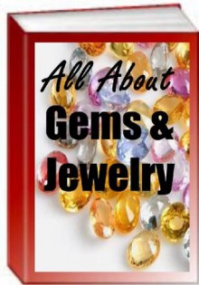 All About Gems and Jewelry - Jack Earl