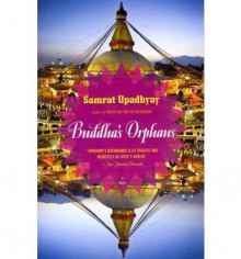 [ Buddha's Orphans [ BUDDHA'S ORPHANS ] By Upadhyay, Samrat ( Author )Jul-12-2011 Paperback - Samrat Upadhyay