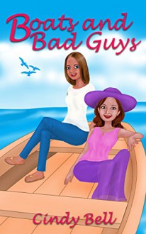 Boats and Bad Guys (Dune House Cozy Mystery Series Book 2) - Cindy Bell