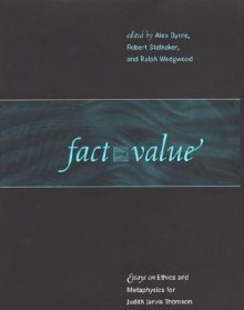 Fact and Value: Essays on Ethics and Metaphysics for Judith Jarvis Thomson - Alex Byrne, Robert C. Stalnaker