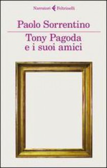 Tony Pagoda e i suoi amici - Paolo Sorrentino