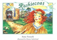 Rashiecoat: a story in Scots for young readers - Anne Forsyth