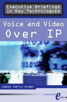 Voice and Video Over IP Voice and Video Over IP Voice and Video Over IP - James Green