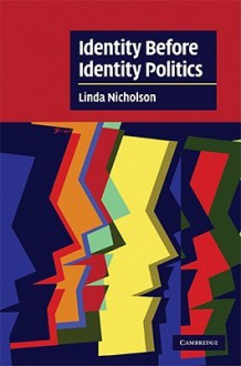 Identity Before Identity Politics - Linda Nicholson