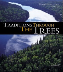 Traditions Through the Trees: Weyerhaeuser's First 100 Years - Joni Sensel