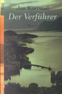 Der Verführer - Jan Kjærstad, Angelika Gundlach