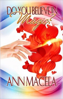 Do You Believe in Magic? (Magic #2) - Ann Macela