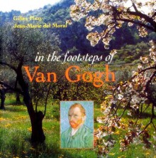 In the Footsteps of Van Gogh - Gilles Plazy