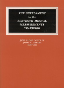 The Supplement to the Eleventh Mental Measurements Yearbook - Buros Institute, Jane Close Conoley, James C. Impara