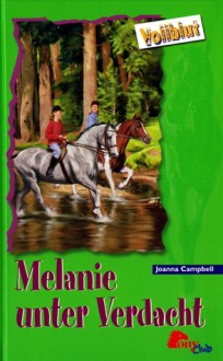 Melanie unter Verdacht (Vollblut, #29) - Joanna Campbell, Alice Leonhardt, Nina Thelen