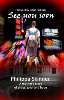 See You Soon - Philippa Skinner, Jackie Pullinger