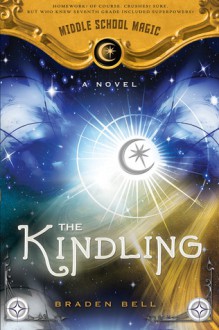 The Kindling - Braden Bell