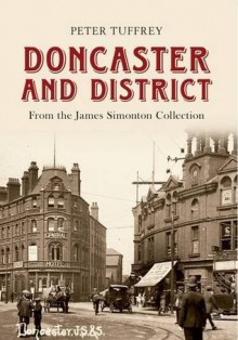 Doncaster and District: From the James Simonton Collection - Peter Tuffrey