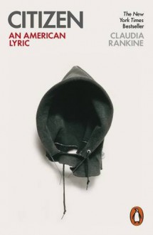 Citizen: An American Lyric - Claudia Rankine