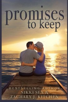 Promises to Keep - Nikki Sex, Zachary J. Kitchen