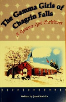 Gamma Girls of Chagrin Falls:A Gamma Girl Christmas - Janet L. Kuivila