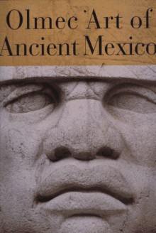 Olmec Art of Ancient Mexico - Elizabeth P. Benson