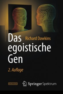 Das egoistische Gen: Mit einem Vorwort von Wolfgang Wickler (German Edition) - Richard Dawkins