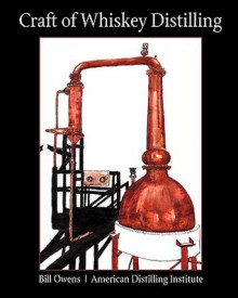 Craft of Whiskey Distilling - Bill Owens