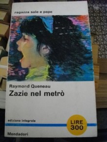 ZAZIE NEL METRO'. MONDADORI - RAYMOND QUENEAU