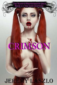 Crimson: Book 3.5 of the Blood and Brotherhood Saga - Jeremy Laszlo