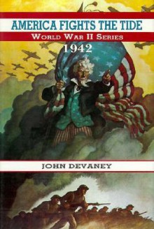 America Fights the Tide, 1942 - John Devaney