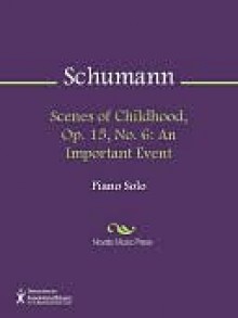 Scenes of Childhood, Op. 15, No. 6 - Robert Schumann