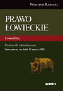 Prawo łowieckie - Wojciech Radecki